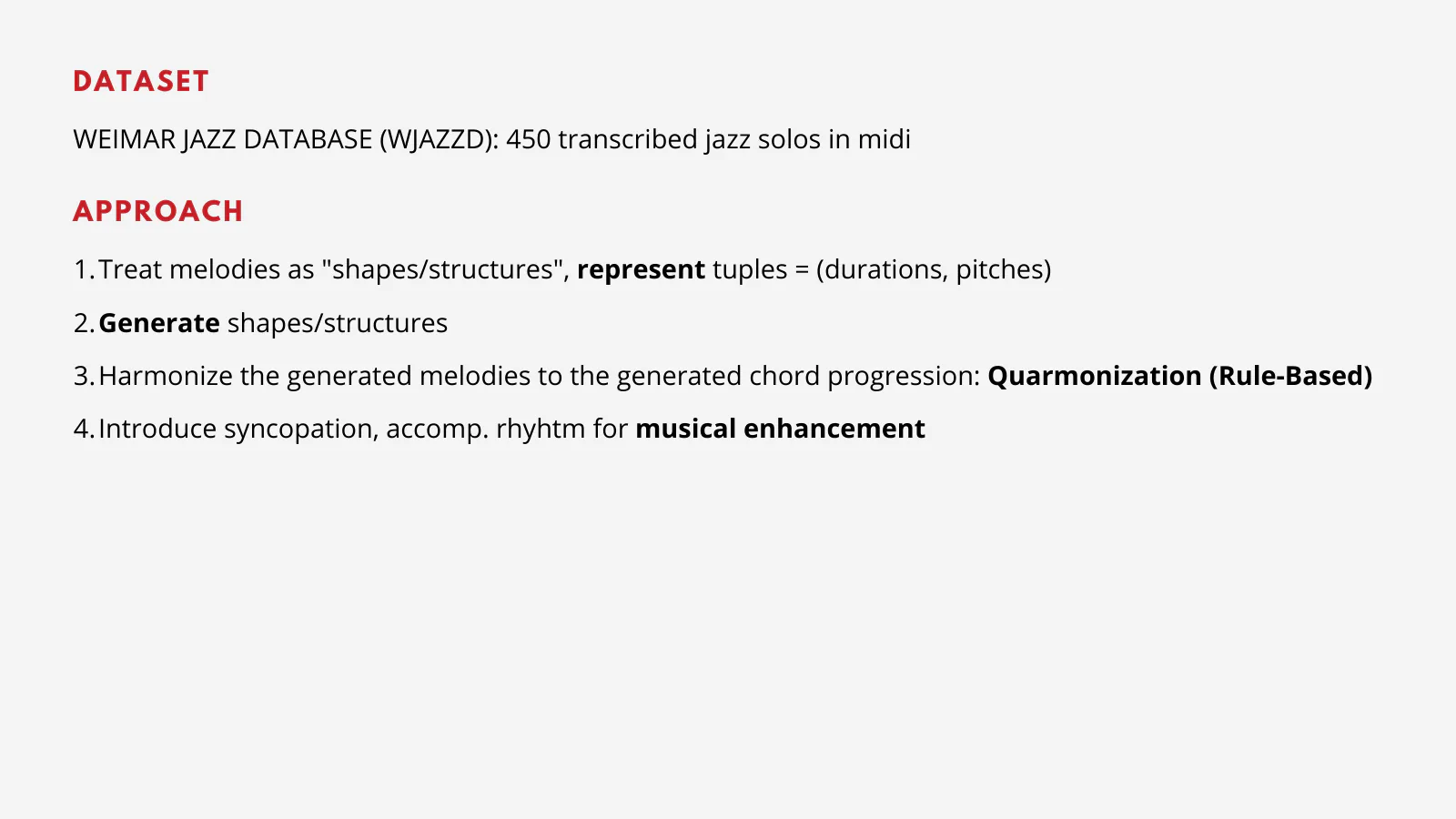 Dataset and approach: 450 transcribed jazz solos from the Weimar Jazz Database; melodies as (duration, pitch) shapes, harmonized to the chord progression by rule-based Quarmonization