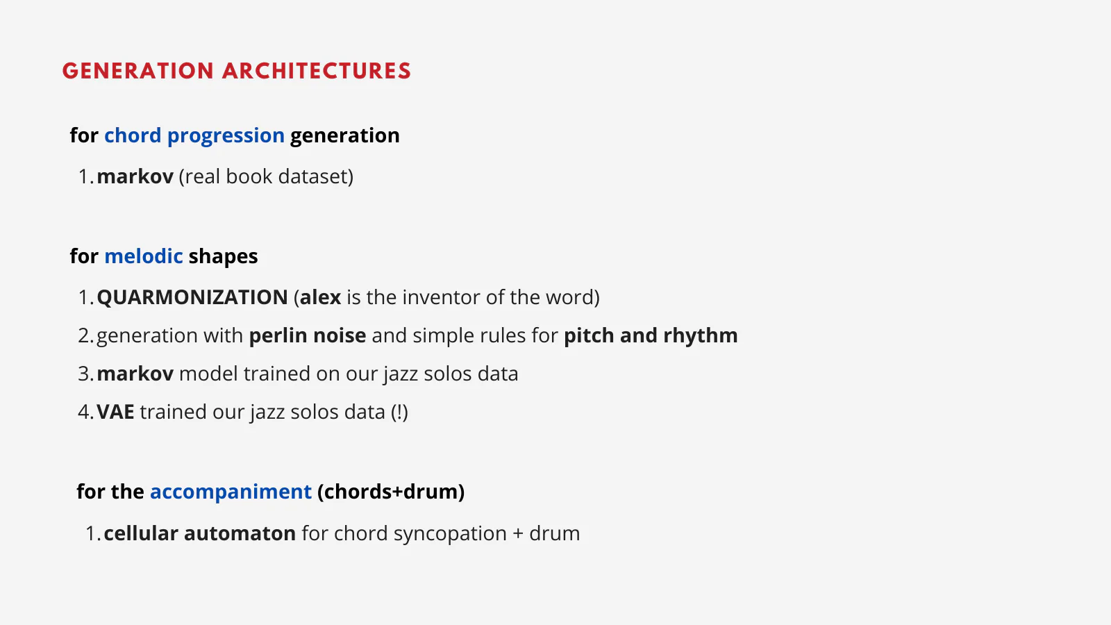 Generation architectures: Markov chains for chords; Quarmonization, Perlin-noise rules, a Markov model and a VAE for melodies; a cellular automaton for the accompaniment